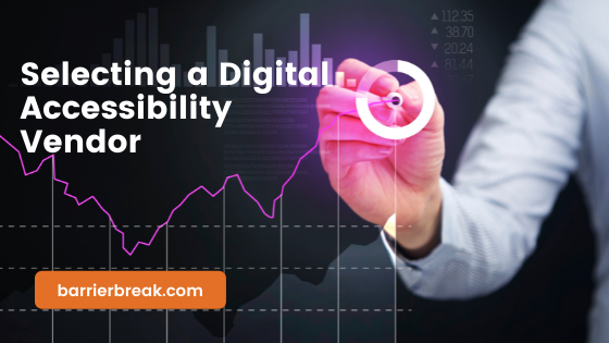 Selecting a Digital Accessibility Vendor - barrierbreak.com